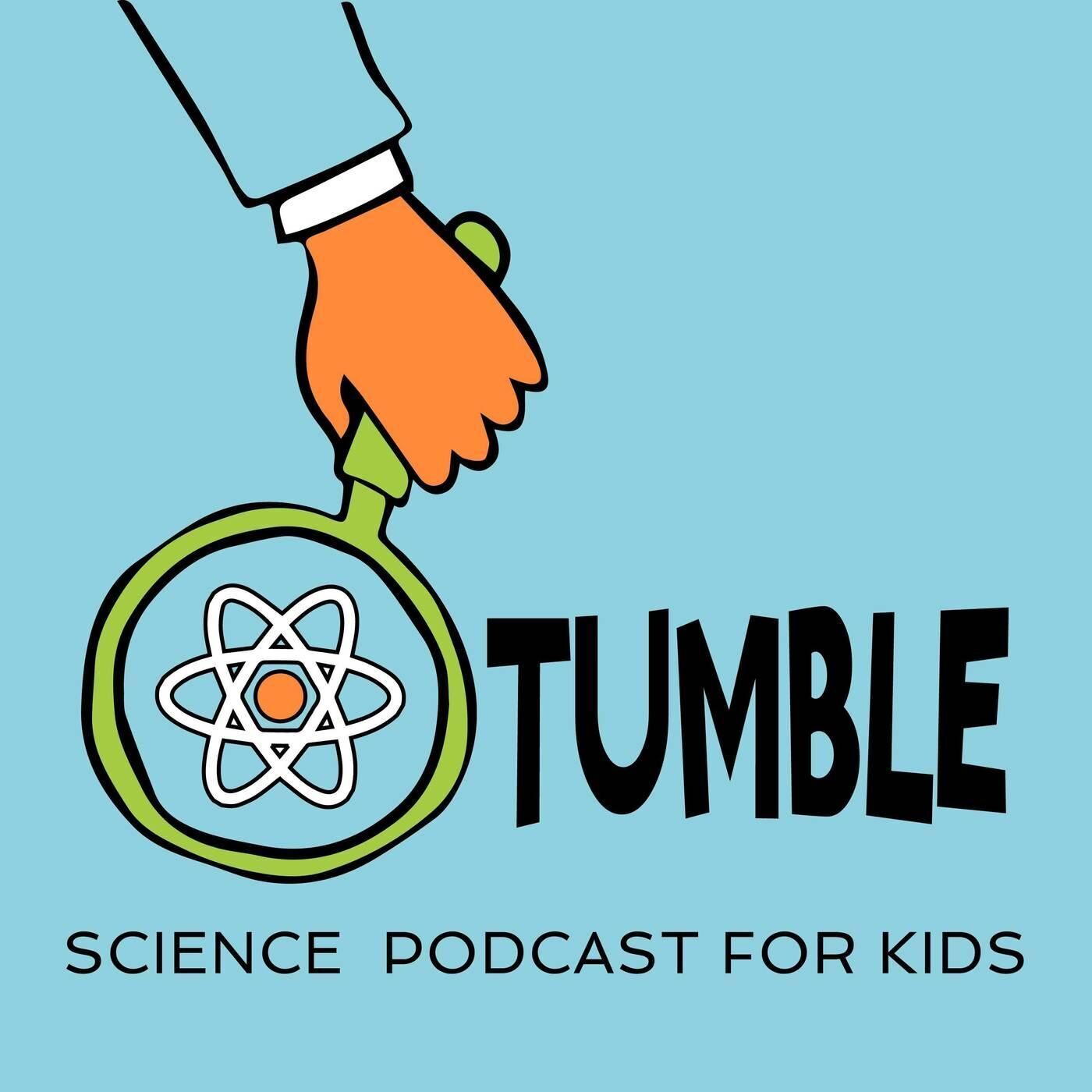 Tumble Science Podcast - "We Ain't Afraid of No Ghosts: A Tumble Halloween"